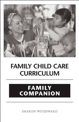Family Child Care Curriculum Family Companion [10- - Sharon Woodward