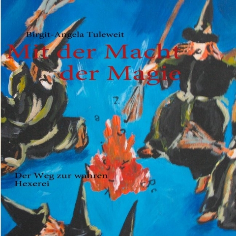 Mit der Macht der Magie - Birgit-Angela Tuleweit