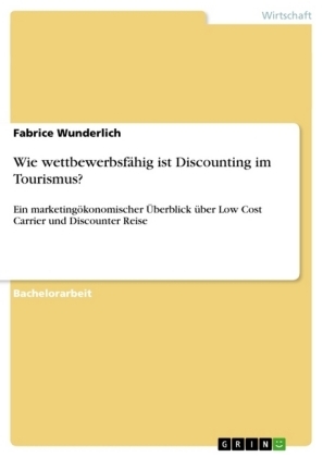 Wie wettbewerbsf&auml;hig ist Discounting im Tourismus? - Fabrice Wunderlich