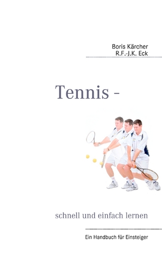 Tennis - schnell und einfach lernen