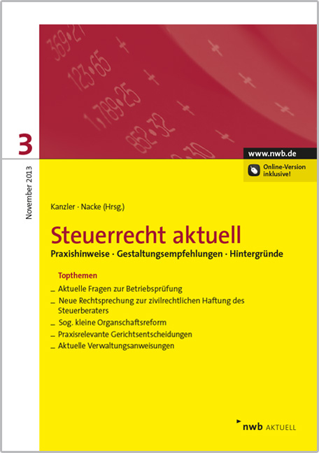 Steuerrecht aktuell 3/2013 - Sascha Bleschick, Thilo C&ouml;ster, Jens Intemann, Thomas Ke&szlig;, Alexander Kratzsch, Karsten Kusch, Dirk Stiefel, Winfred Wende, Horst-G&uuml;nther Zaisch
