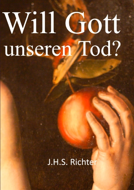 Will Gott unseren Tod?