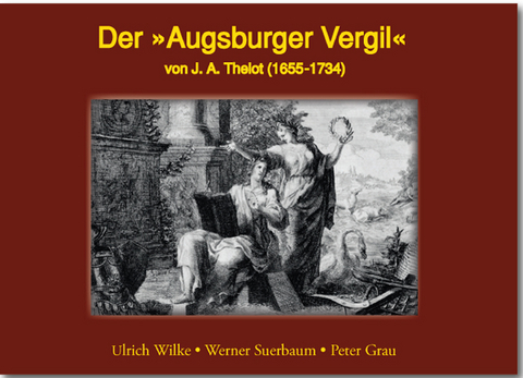 Der Augsburger Vergil - Ulrich Wilke, Werner Suerbaum, Peter Grau