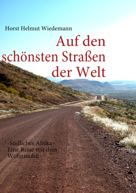 Auf den sch&ouml;nsten Stra&szlig;en der Welt - Horst Helmut Wiedemann