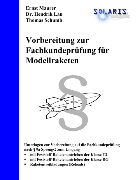 Vorbereitung zur Fachkundepr&uuml;fung f&uuml;r Modellraketen - Thomas Schumb, Ernst Maurer, Hendrik Lau