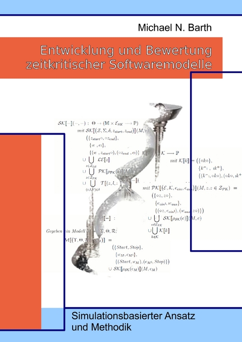 Entwicklung und Bewertung zeitkritischer Softwaremodelle - Michael Barth