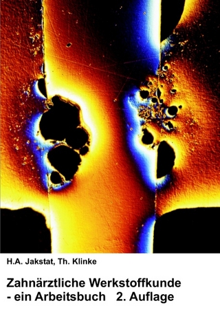 Zahnärztliche Werkstoffkunde - ein Arbeitsbuch -