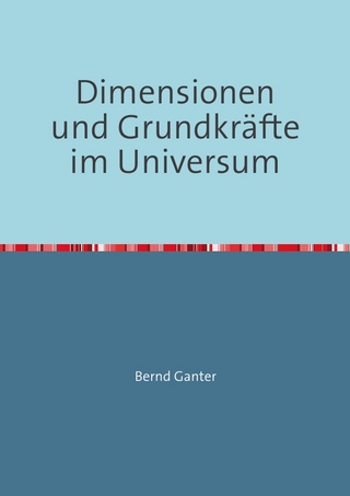 Dimensionen und Grundkräfte im Universum