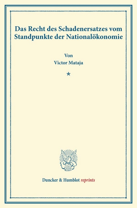 Das Recht des Schadenersatzes vom Standpunkte der National&ouml;konomie. - Victor Mataja