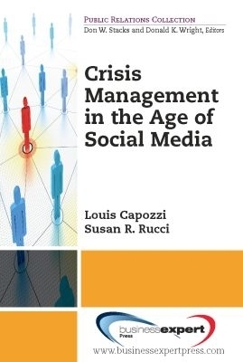 Crisis Management in the Age of Social Media - Louis Capozzi, Susan Rucci
