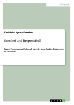Sensibel und Responsibel? - Karl-Heinz Ignatz Kerscher
