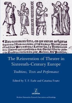 The Reinvention of Theatre in Sixteenth-century Europe - T.F. Earle