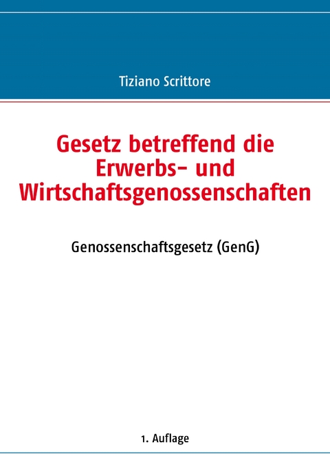 Gesetz betreffend die Erwerbs- und Wirtschaftsgenossenschaften - Tiziano Scrittore
