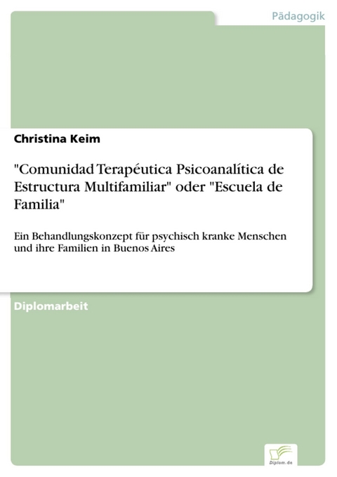 'Comunidad Terap&eacute;utica Psicoanal&iacute;tica de Estructura Multifamiliar' oder 'Escuela de Familia' -  Christina Keim