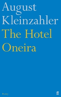 The Hotel Oneira - August Kleinzahler