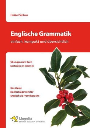 Englische Grammatik - einfach, kompakt und &uuml;bersichtlich - Heike Pahlow
