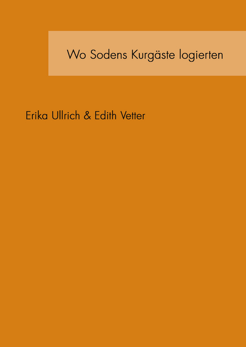 Wo Sodens Kurg&auml;ste logierten - Erika Ullrich, Edith Vetter