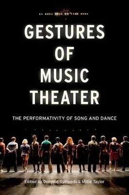 Gestures of Music Theater - Dominic Symonds, Millie Taylor