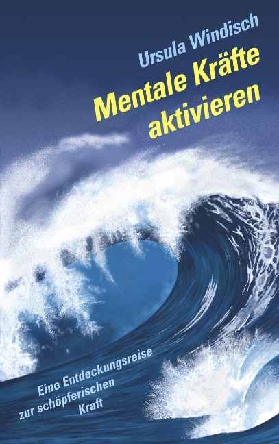 Mentale Kr&auml;fte aktivieren - Ursula Windisch