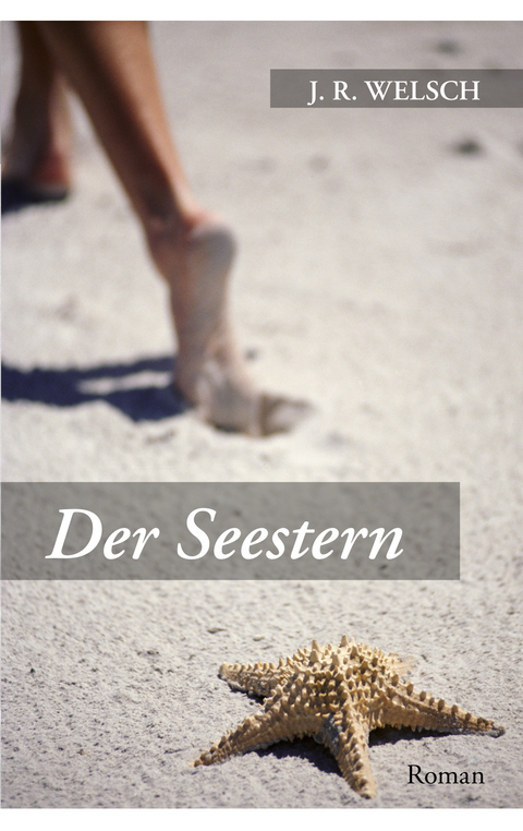 Der Seestern - J&uuml;rgen R. Welsch