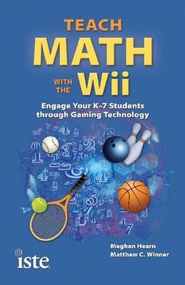 Teach Math with the Wii - Meghan Hearn, Matthew C Winner