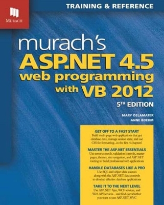 Murach's ASP.NET 4.5 Web Programming with VB 2012 - Mary Delamater