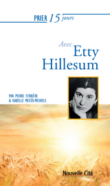 Prier 15 jours avec Etty Hillesum -  Pierre Ferriere,  Isabelle Meeus-Michiels