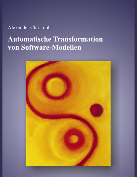 Automatische Transformation von Software - Modellen - Alexander Christoph