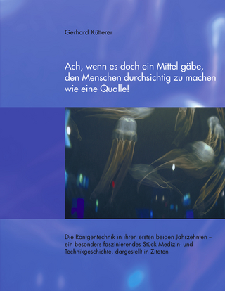 Ach, wenn es doch ein Mittel gäbe, den Menschen durchsichtig zu machen wie eine Qualle!