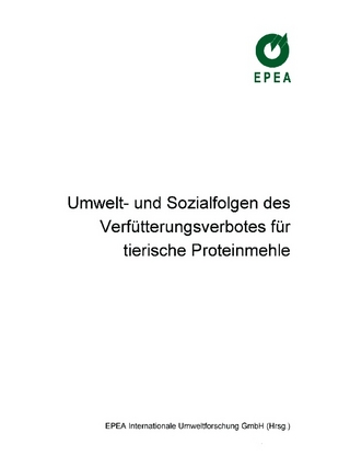 Umwelt- und Sozialfolgen des Verfütterungsverbotes für tierische Proteinmehle