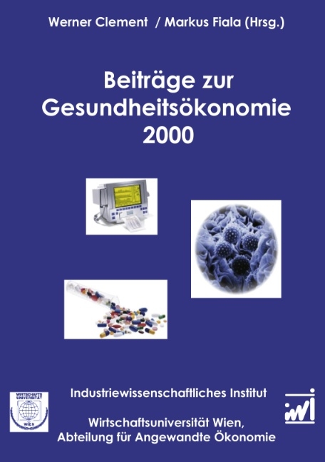Beitr&auml;ge zur Gesundheits&ouml;konomie 2000 - Markus Fiala, Werner Clement