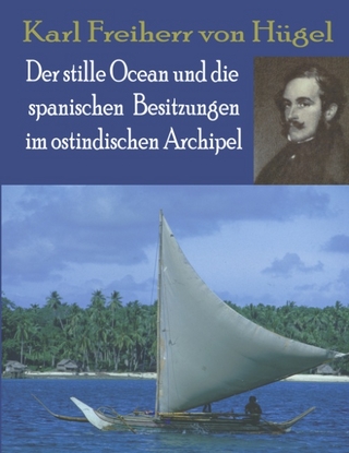 Der Stille Ocean und die spanischen Besitzungen im ostindischen Archipel