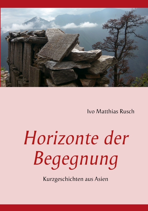 Horizonte der Begegnung - Ivo Matthias Rusch