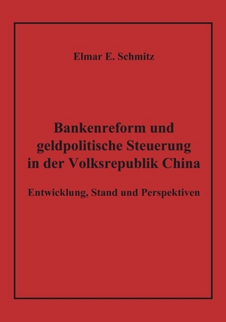 Bankenreform und geldpolitische Steuerung in der Volksrepublik China