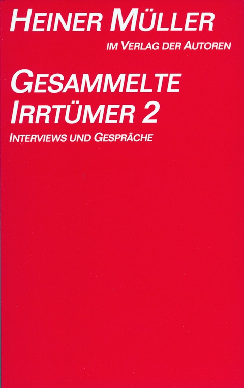 Gesammelte Irrt&uuml;mer 2 - Heiner M&uuml;ller