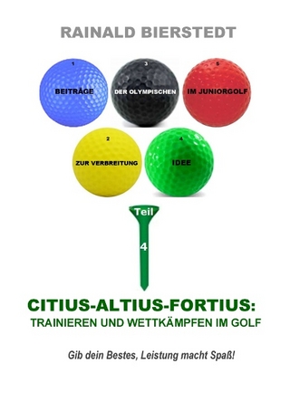 Citius - Altius - Fortius: Trainieren und Wettkämpfen im Golf