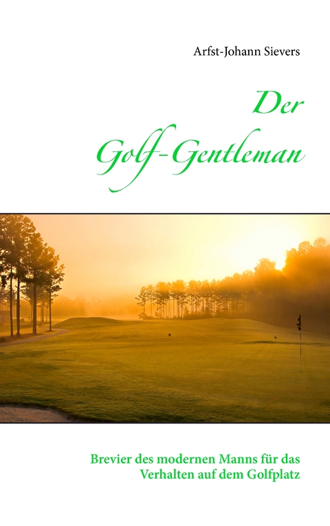 Der Golf-Gentleman - Arfst-Johann Sievers