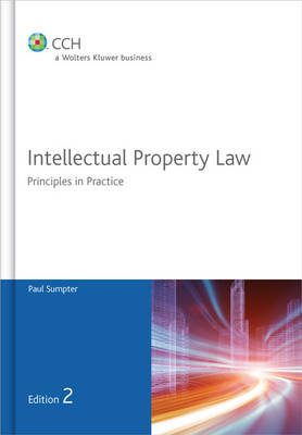 Intellectual Property Law: Principles in Practice Edition 2 - Paul Sumpter