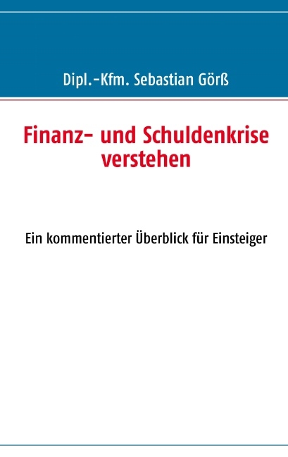Finanz- und Schuldenkrise verstehen