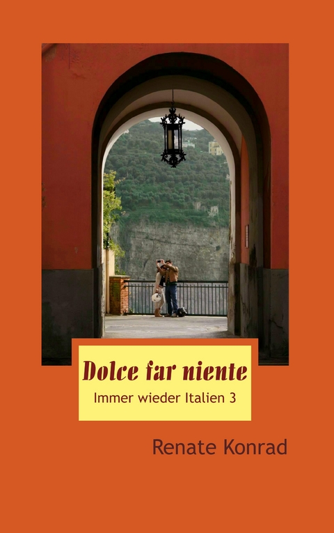 Dolce far niente - Renate Konrad