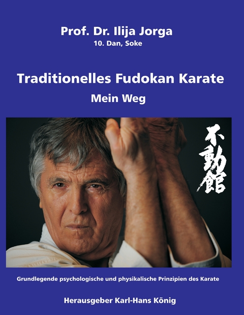 Traditionelles Fudokan Karate - Mein Weg - Ilija Jorga