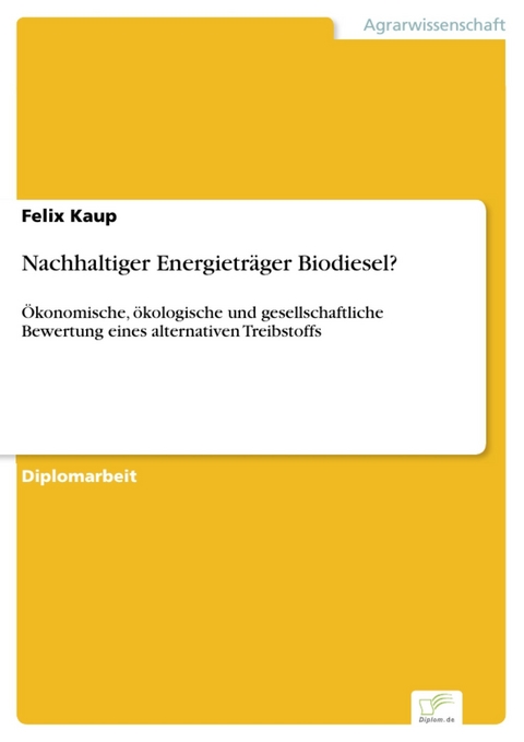 Nachhaltiger Energietr&auml;ger Biodiesel? -  Felix Kaup