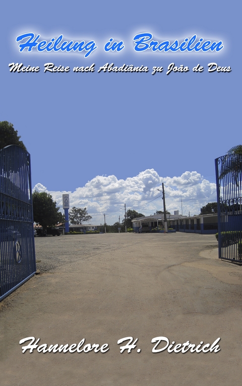 Heilung in Brasilien - Hannelore H. Dietrich
