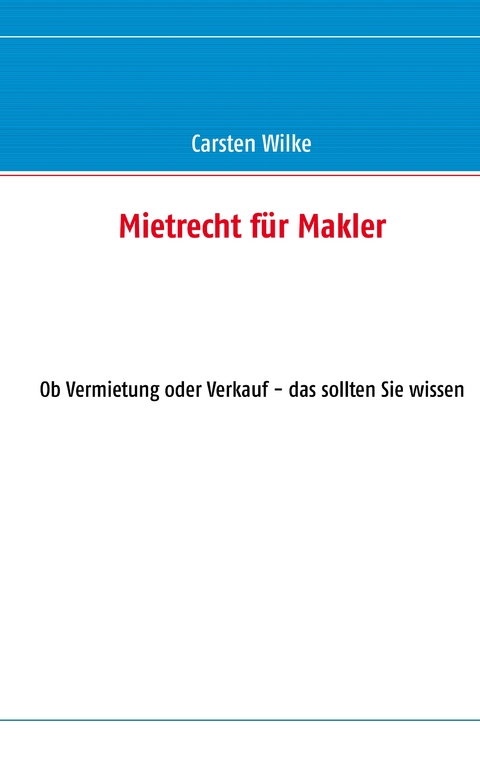 Mietrecht f&uuml;r Makler - Carsten Wilke