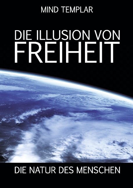 Die Illusion von Freiheit - Mind Templar