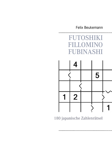 Futoshiki Fillomino Fubinashi - Felix Beukemann