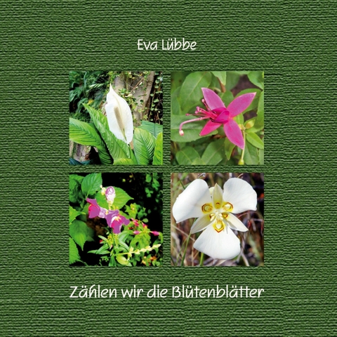 Z&auml;hlen wir die Bl&uuml;tenbl&auml;tter - Eva L&uuml;bbe