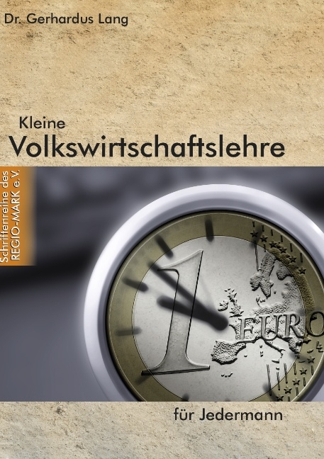 Kleine Volkswirtschaftslehre f&uuml;r Jedermann