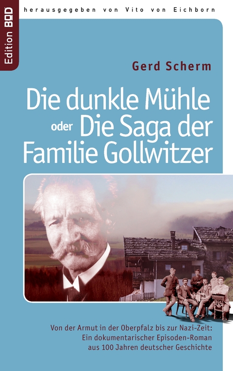 Die dunkle M&uuml;hle oder Die Saga der Familie Gollwitzer - Gerd Scherm