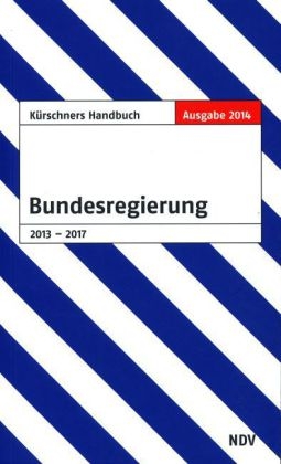 K&uuml;rschners Handbuch der Bundesregierung - 
